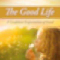 The Good Life-A Confident Expectation Of Good