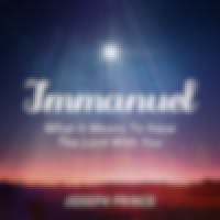Immanuel—What It Means To Have The Lord With You