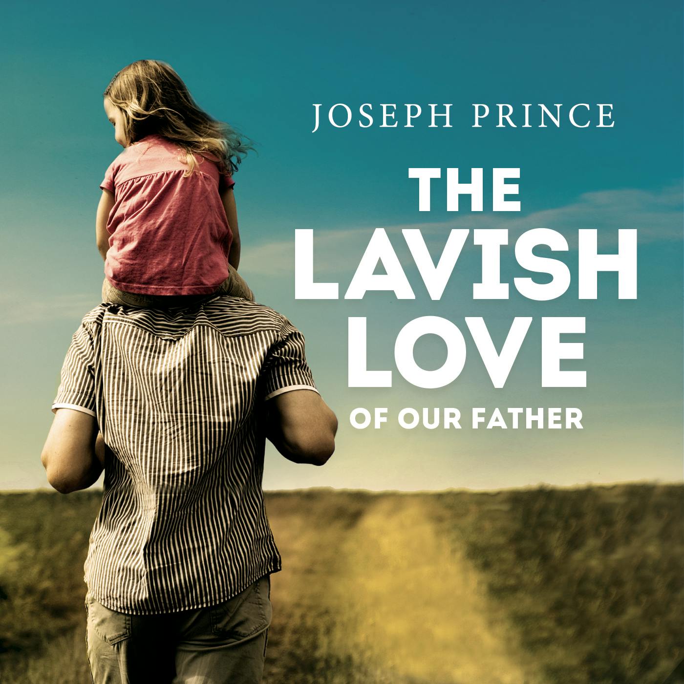 The Lavish Love Of Our Father