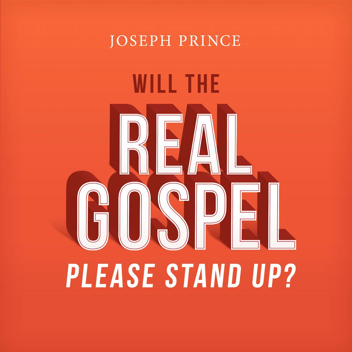 Will The Real Gospel Please Stand Up Joseph Prince
