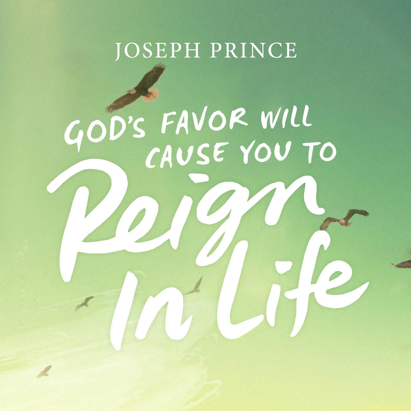 God’s Favor Will Cause You To Reign In Life