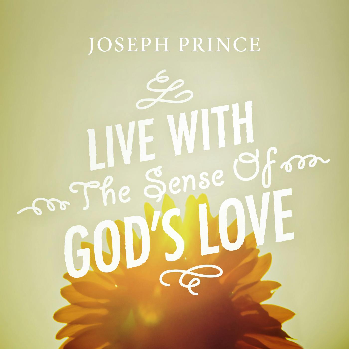 Live With The Sense Of God’s Love