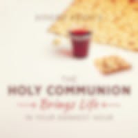 The Holy Communion Brings Life In Your Darkest Hour