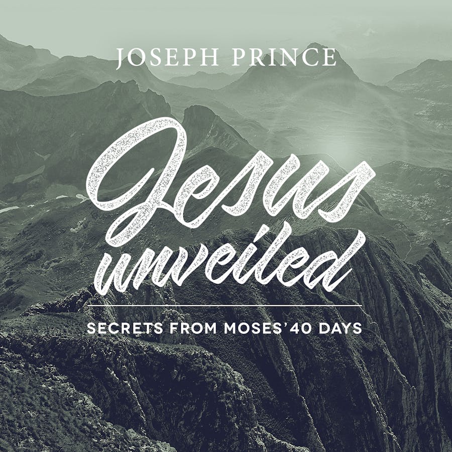 Jesus Unveiled Secrets From Moses 40 Days Official Joseph Prince Sermon Notes Josephprince Com