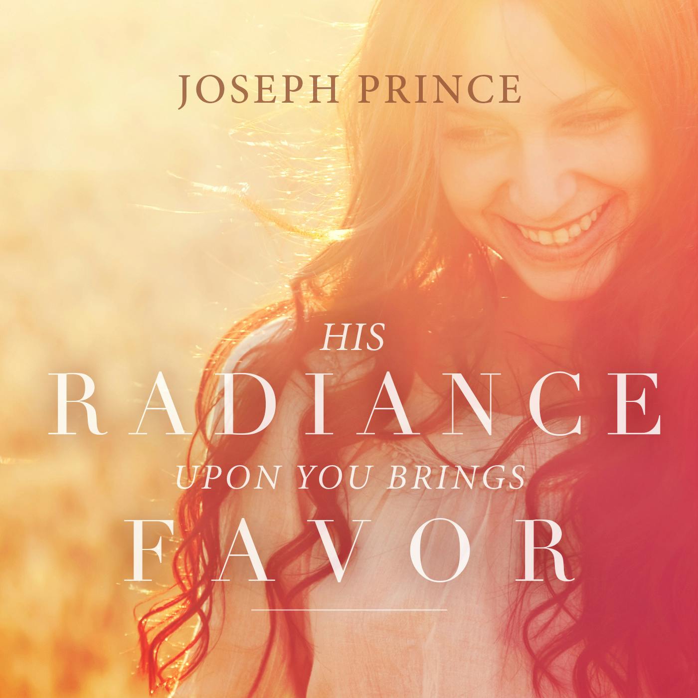 His Radiance Upon You Brings Favor