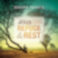 Jesus—Our Refuge & Rest