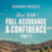 Live With Full Assurance And Confidence—Part 2