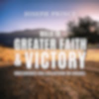 Walk In Greater Faith And Victory (Recorded On Location In Israel)