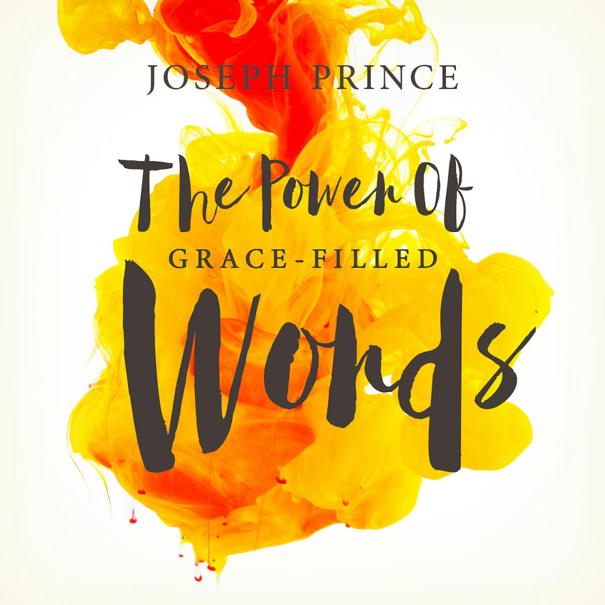 The Power Of GraceFilled Words Joseph Prince Resources