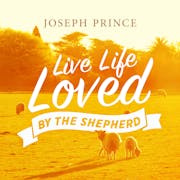 Live Life Loved By The Shepherd