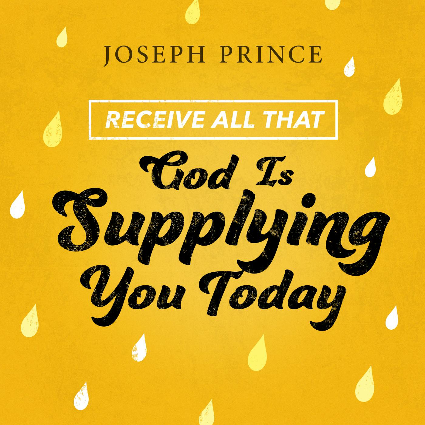 Receive All That God Is Supplying You Today