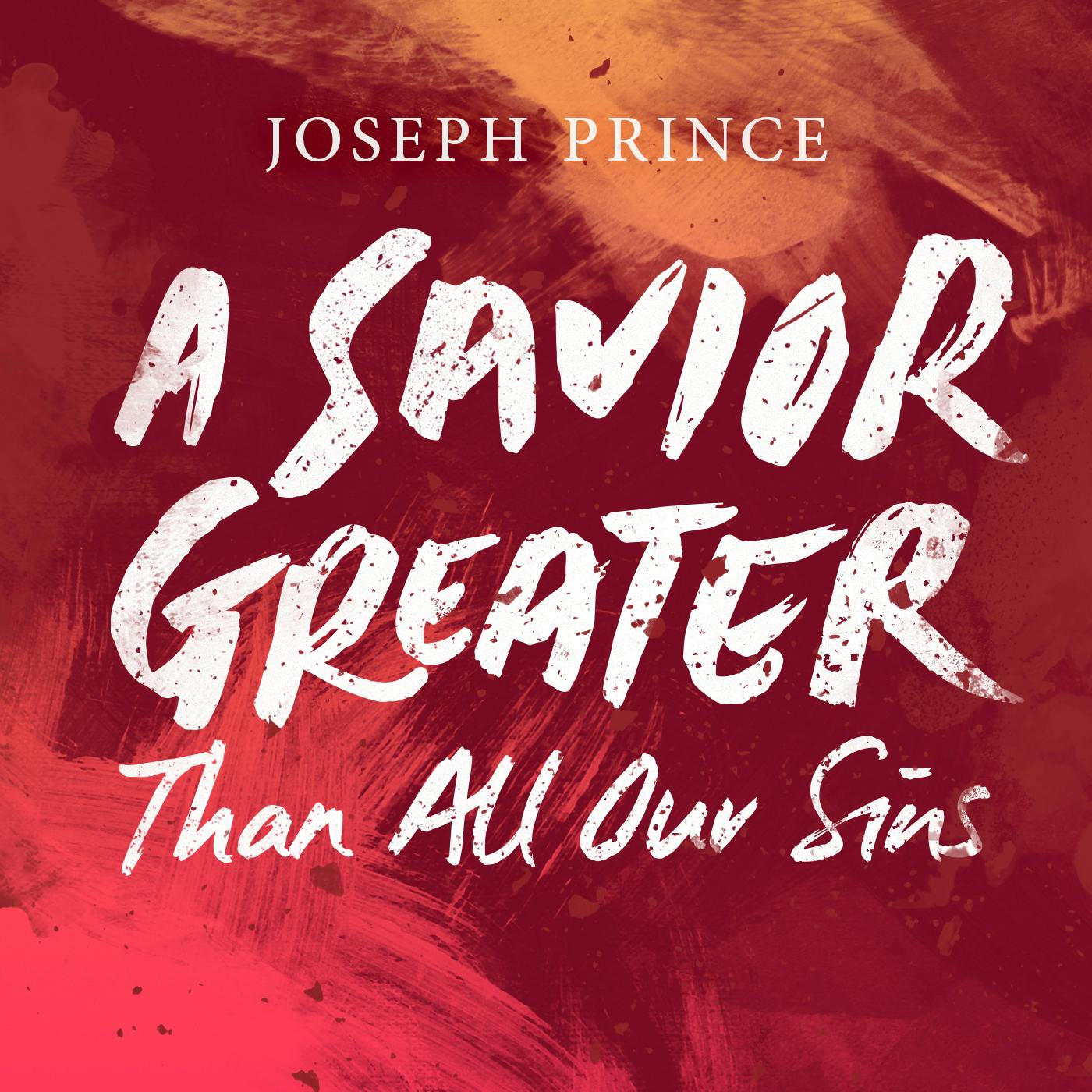 A Savior Greater Than All Our Sins