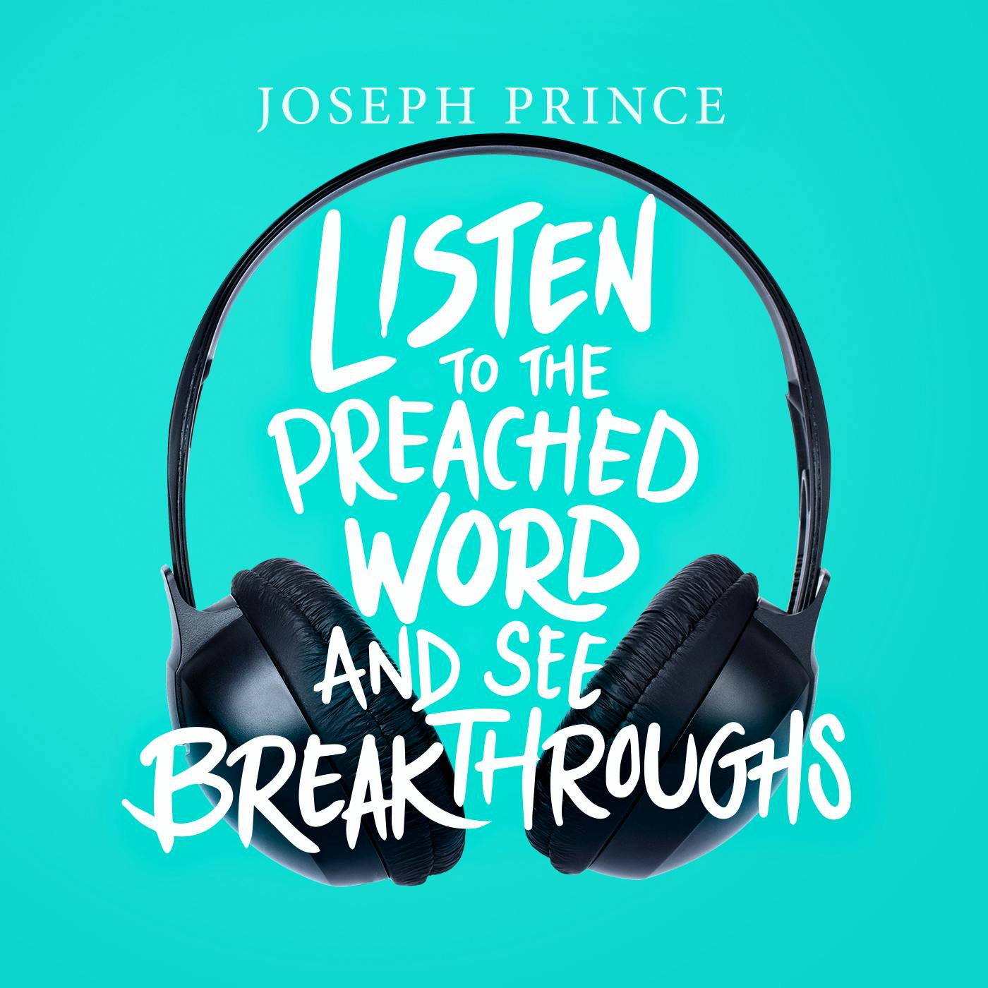 Listen To The Preached Word And See Breakthroughs