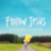 Follow Jesus And Blessings Follow You