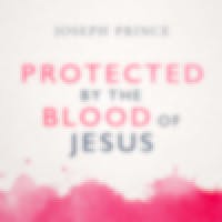 Protected By The Blood Of Jesus
