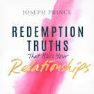 Redemption Truths That Bless Your Relationships