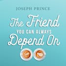 The Friend You Can Always Depend On