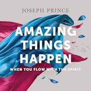 Amazing Things Happen When You Flow With The Spirit