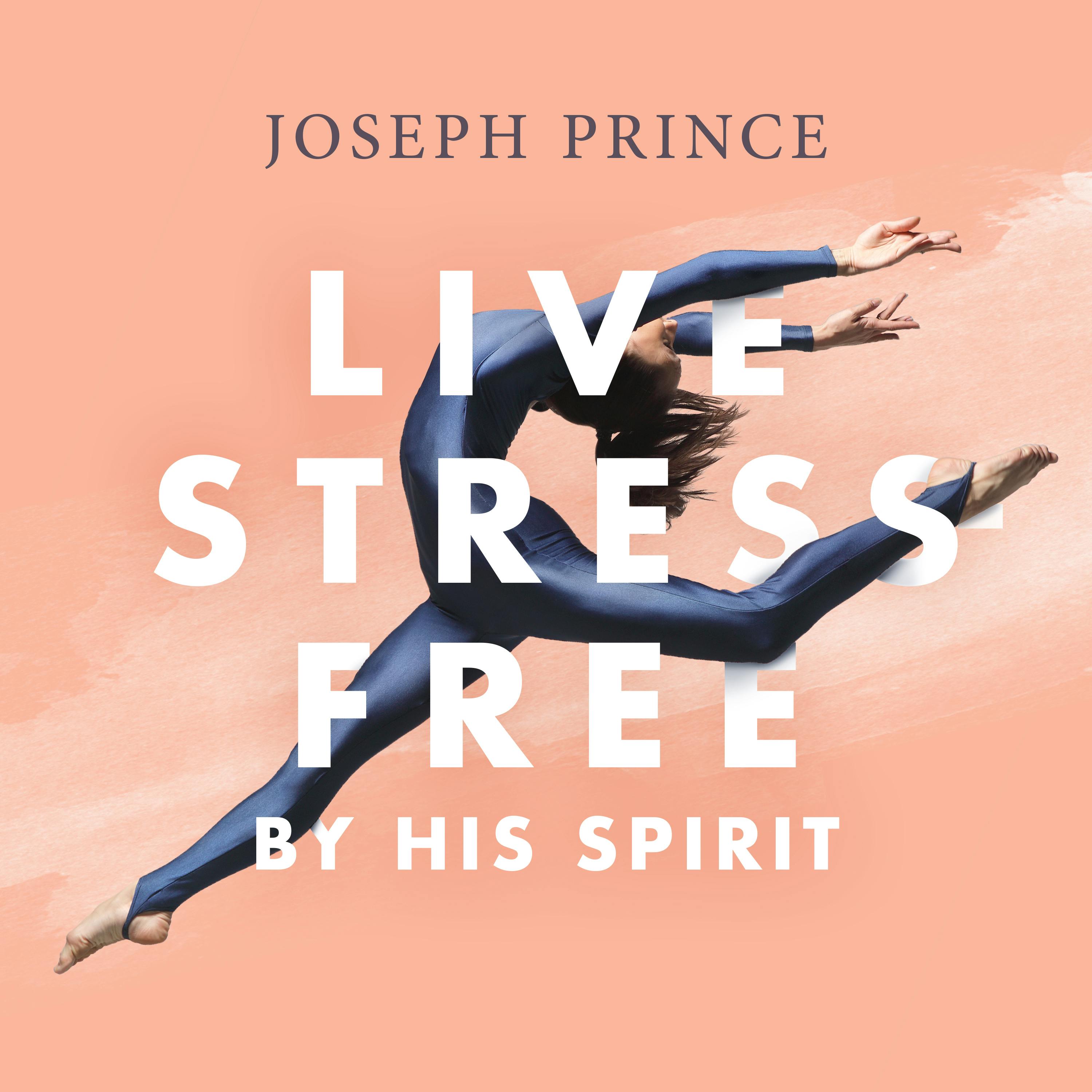 Live Stress-Free By His Spirit