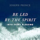 Be Led By The Spirit Into Every Blessing