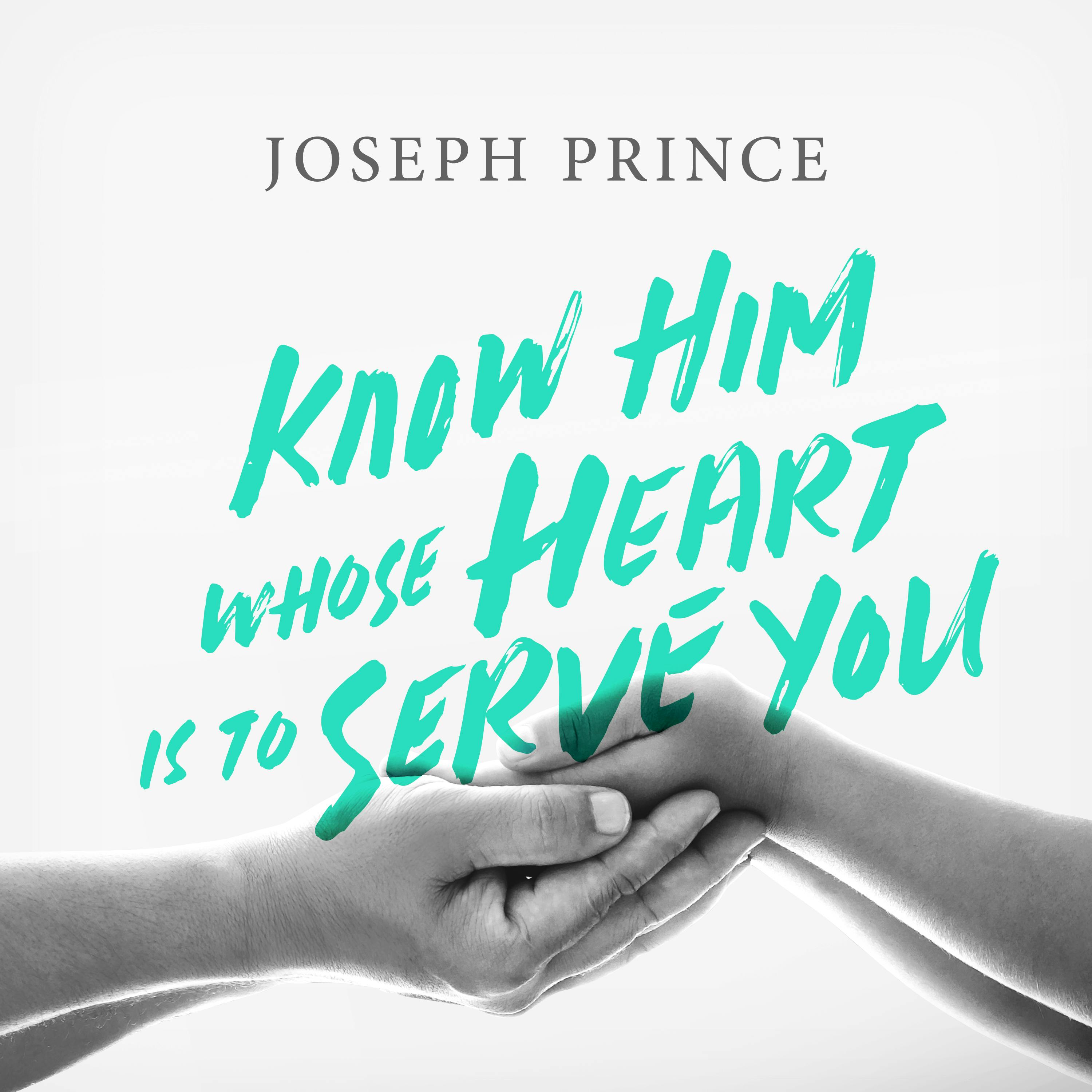 Know Him Whose Heart Is To Serve You