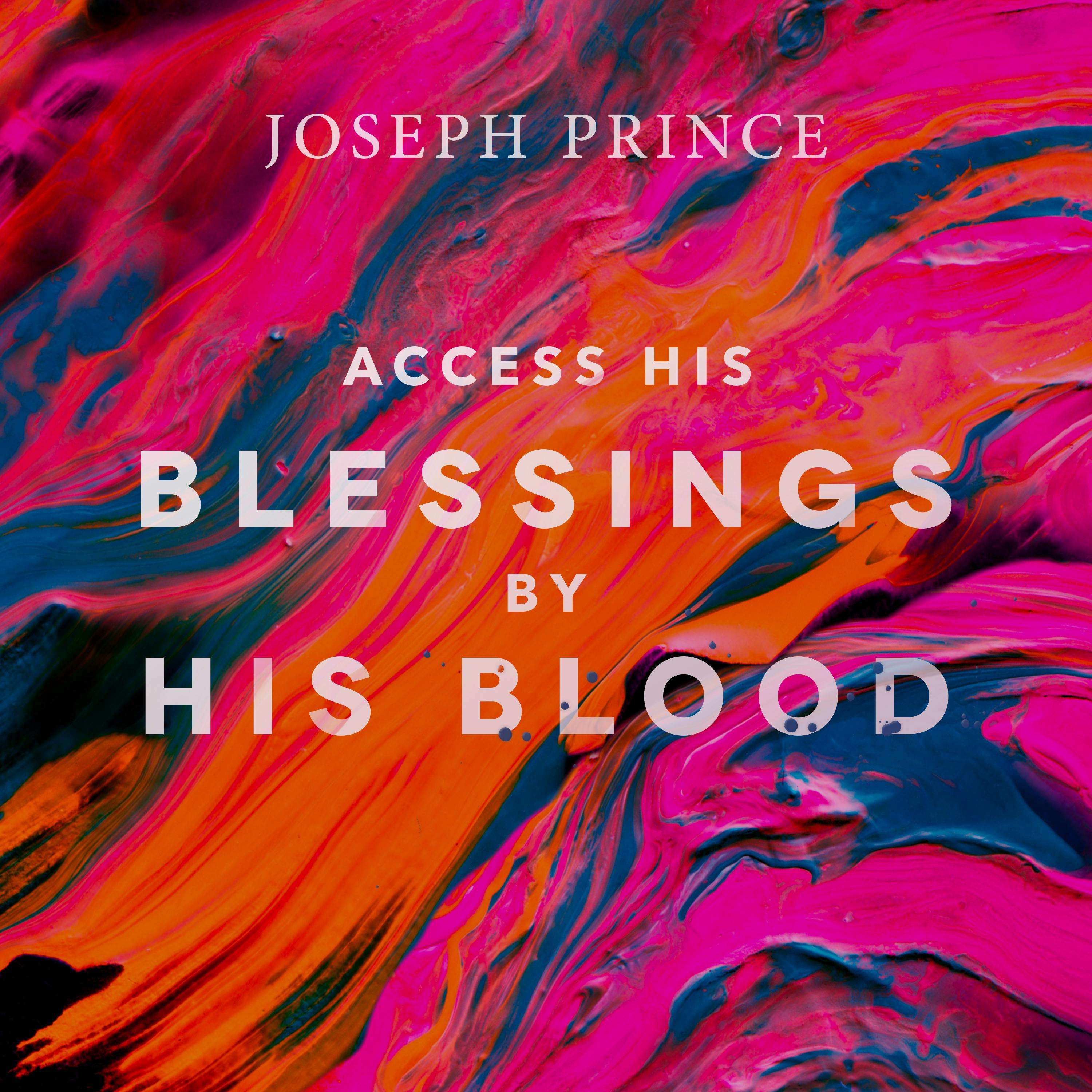 Access His Blessings By His Blood