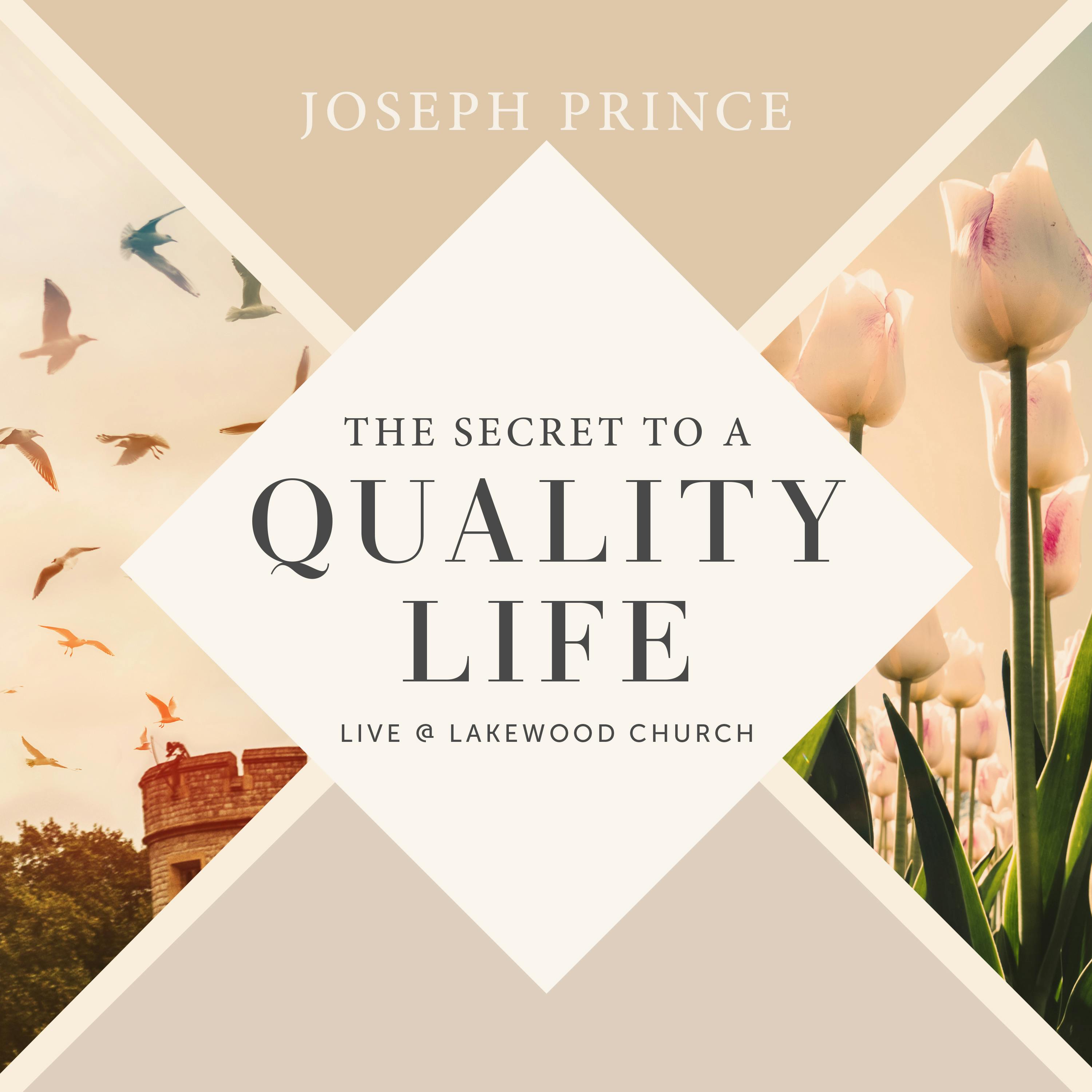 The Secret To A Quality Life (Live @ Lakewood Church)