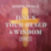 Jesus Your Hesed And Wisdom—Part 2