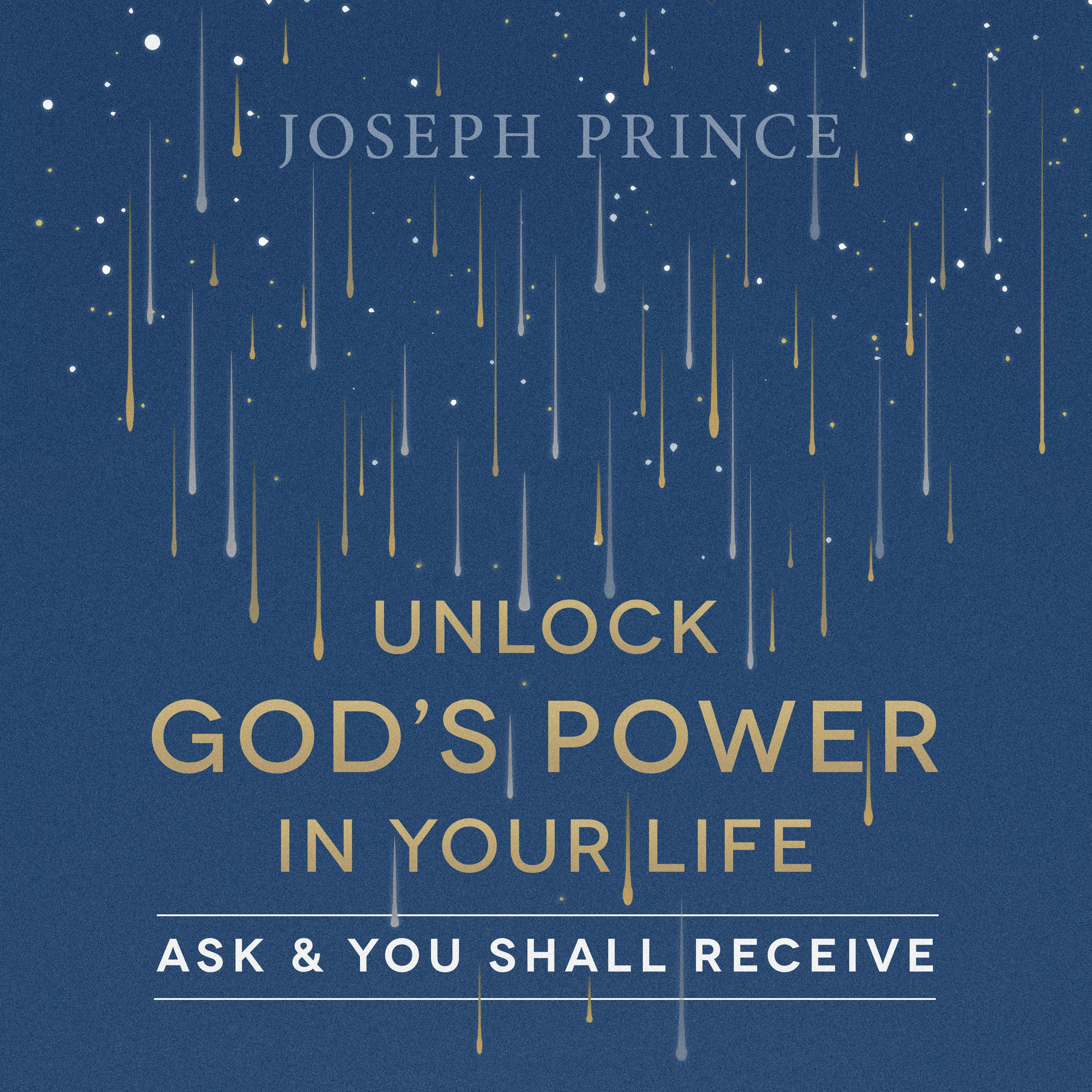Unlock God's Power In Your Life—Ask And You Shall Receive