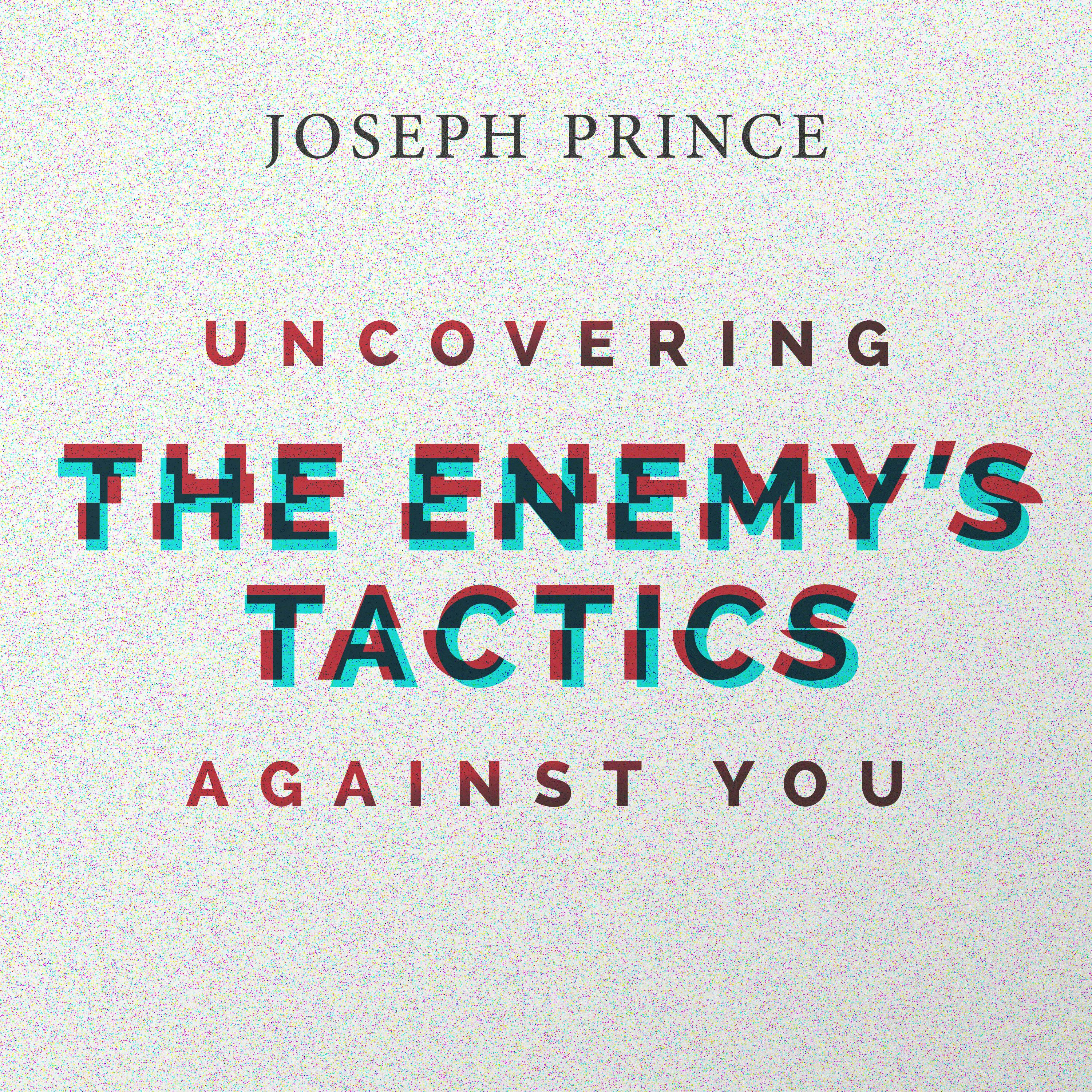Uncovering The Enemy&#039;s Tactics Against You