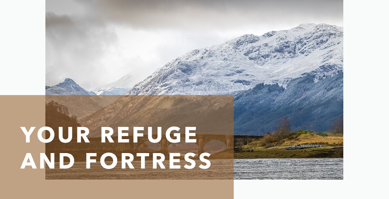 Your Refuge and Fortress