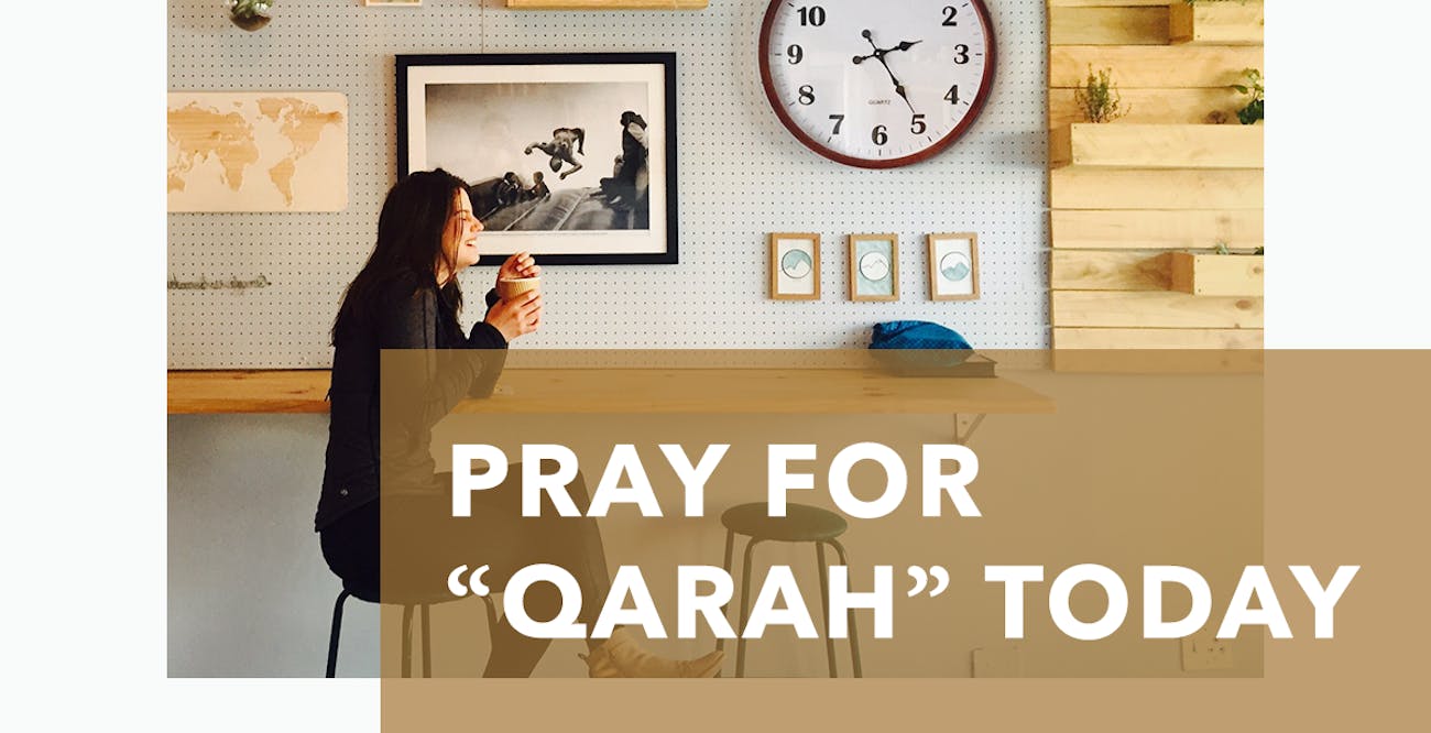 Pray for “Qarah” Today