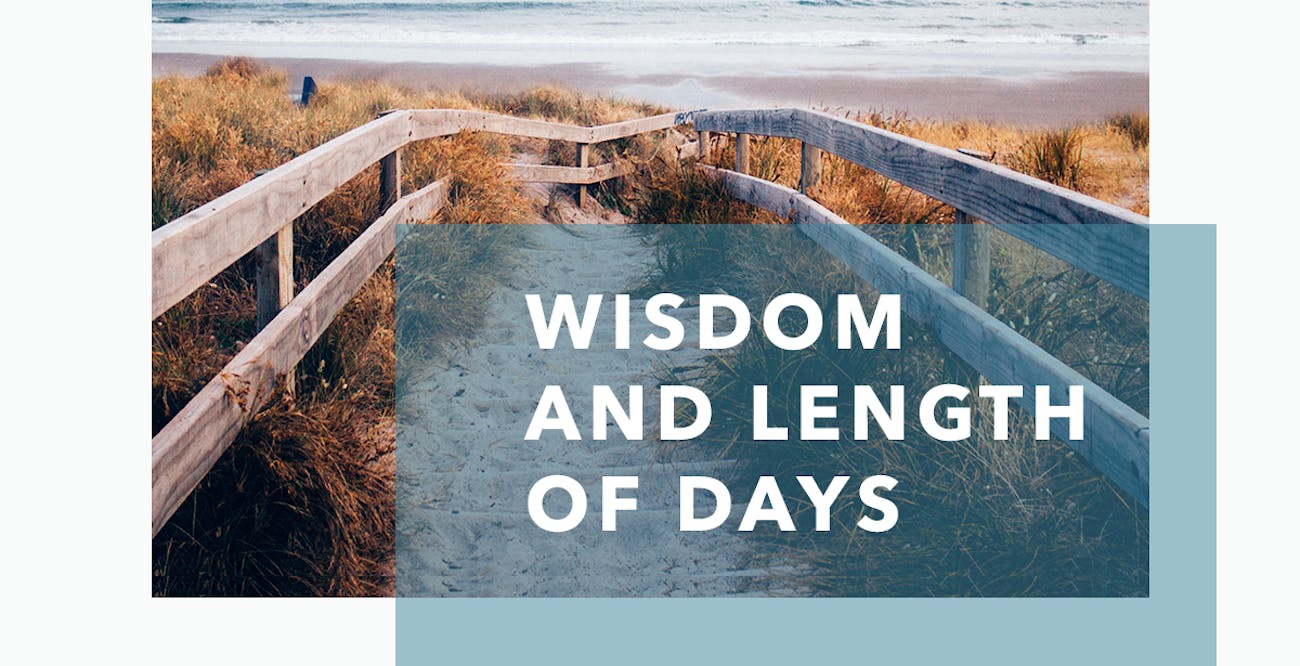 Wisdom and Length of Days