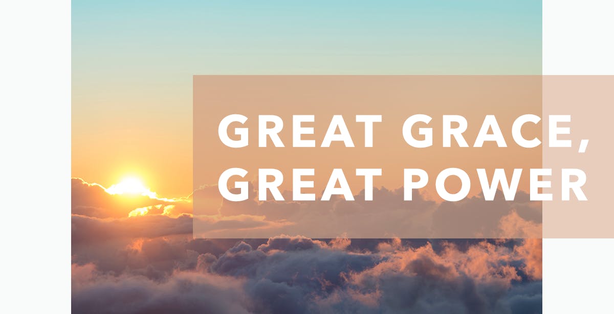 Great Grace, Great Power 