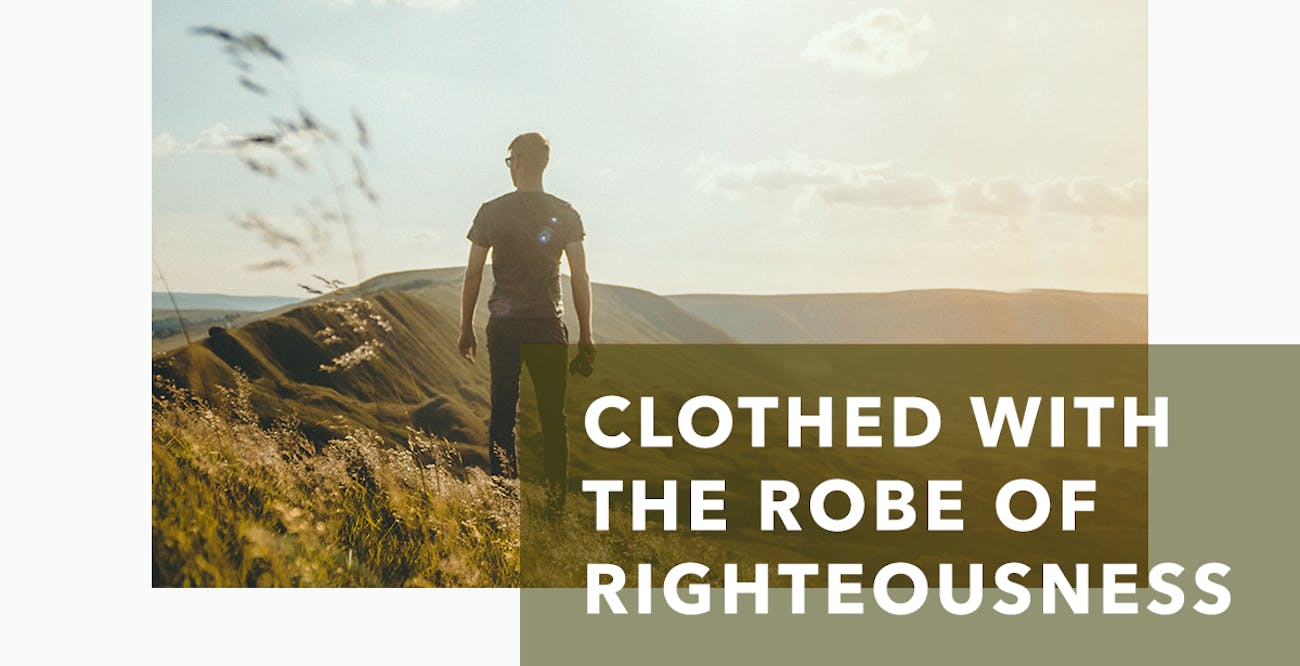 Clothed with the Robe of Righteousness