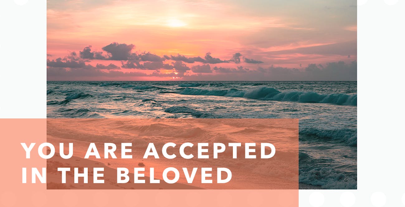 You Are Accepted in the Beloved | JosephPrince.com