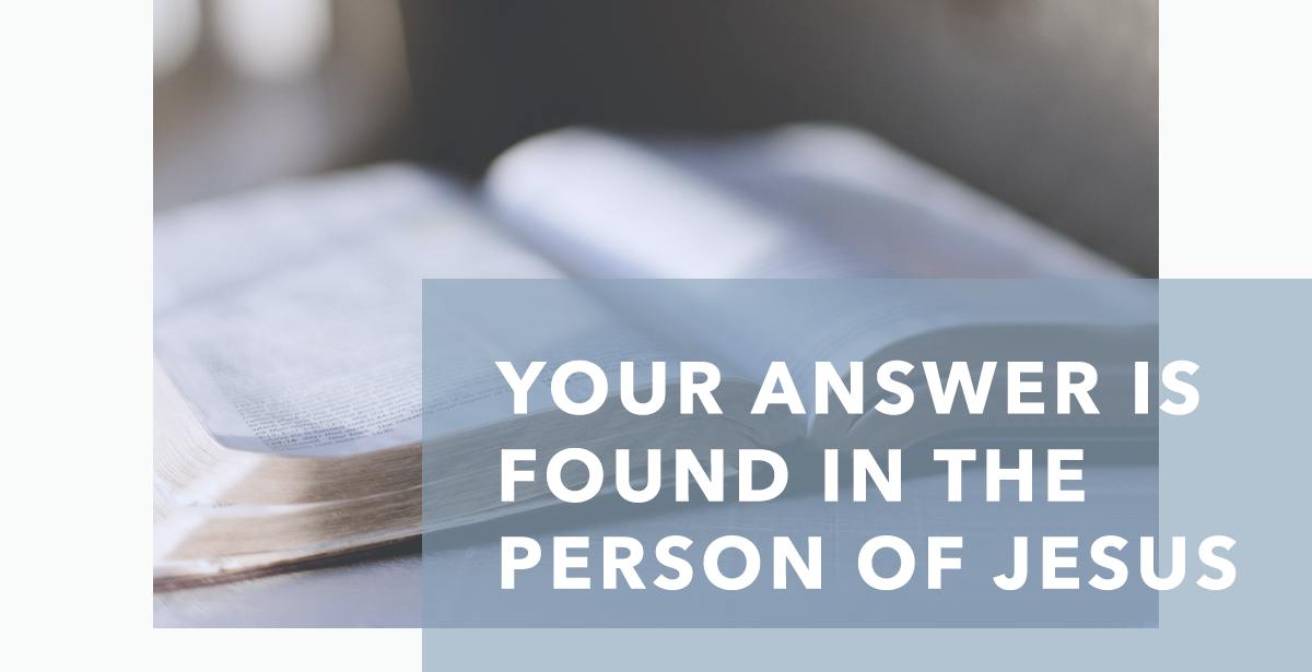 Your Answer Is Found in the Person of Jesus | JosephPrince.com