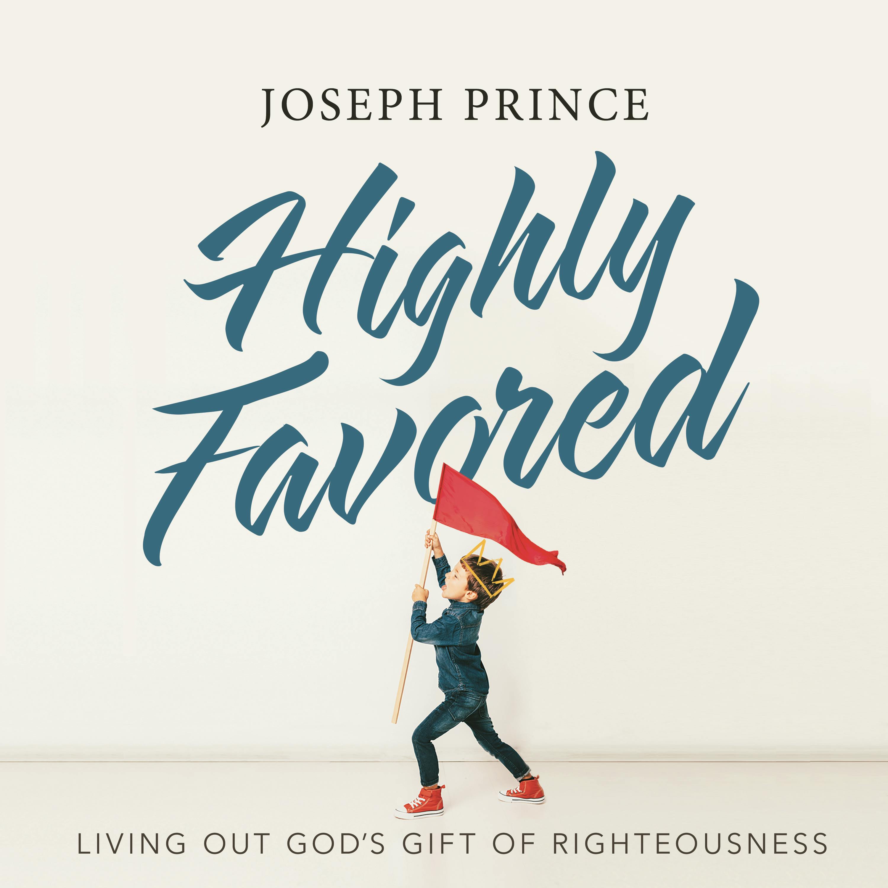 Highly Favored—Living Out God’s Gift Of Righteousness