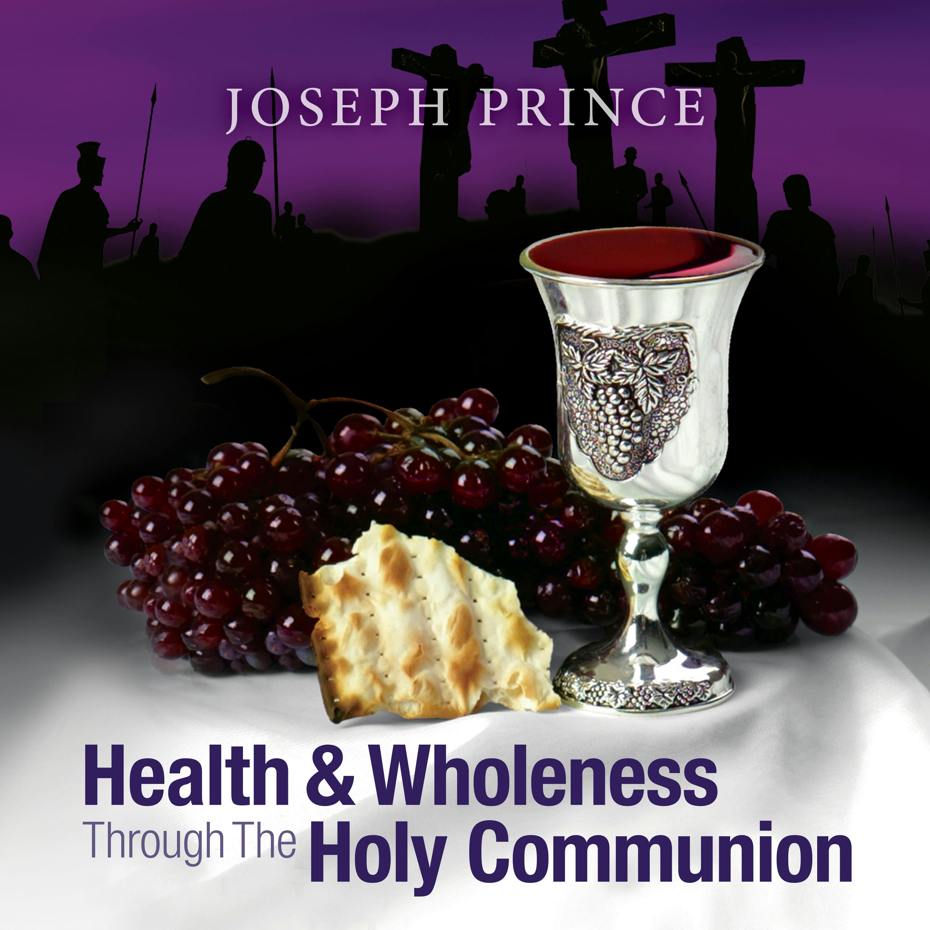 Health & Wholeness Through The Holy Communion