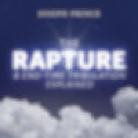 The Rapture And End-Time Tribulation Explained