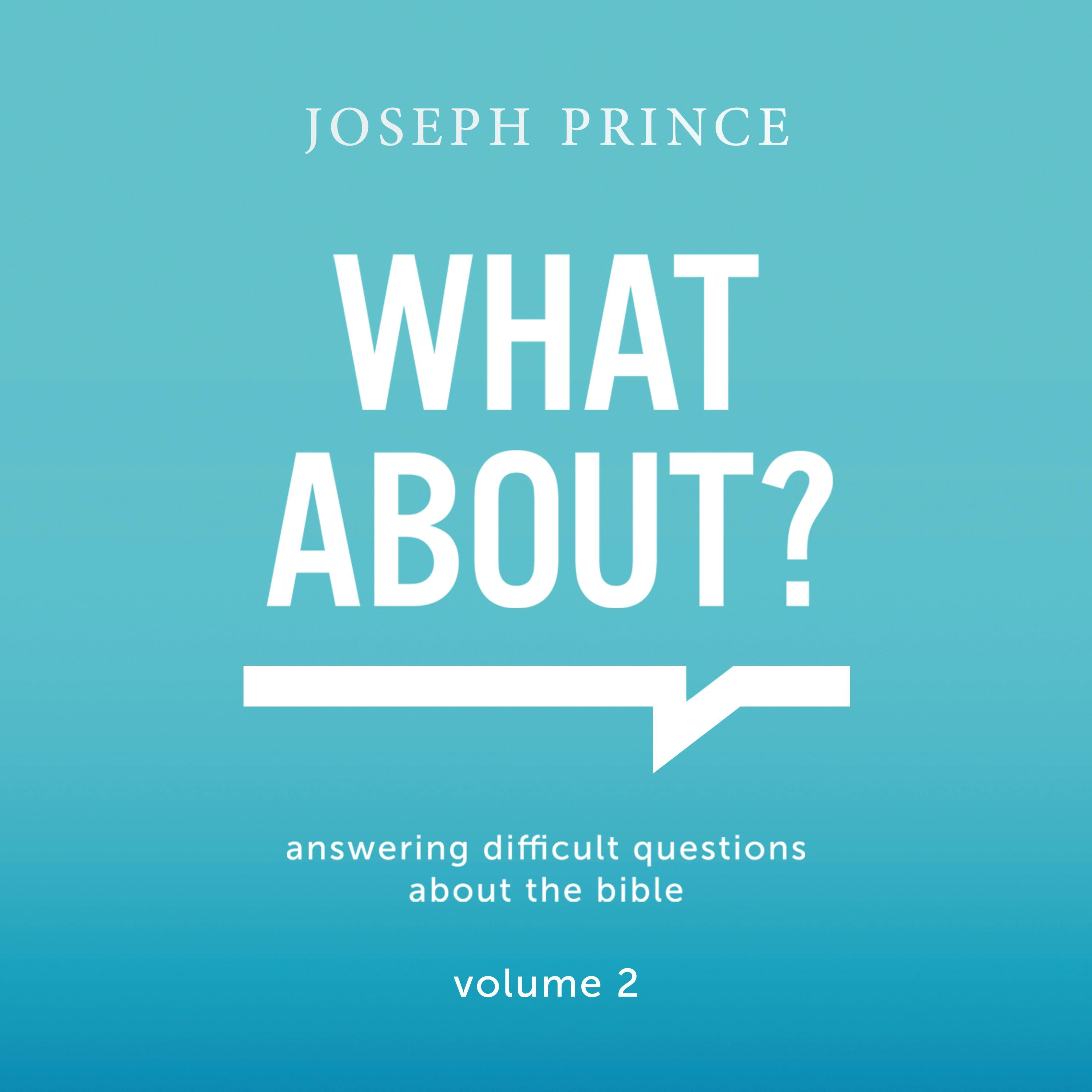 What About? Answering Difficult Questions About The Bible—Volume 2