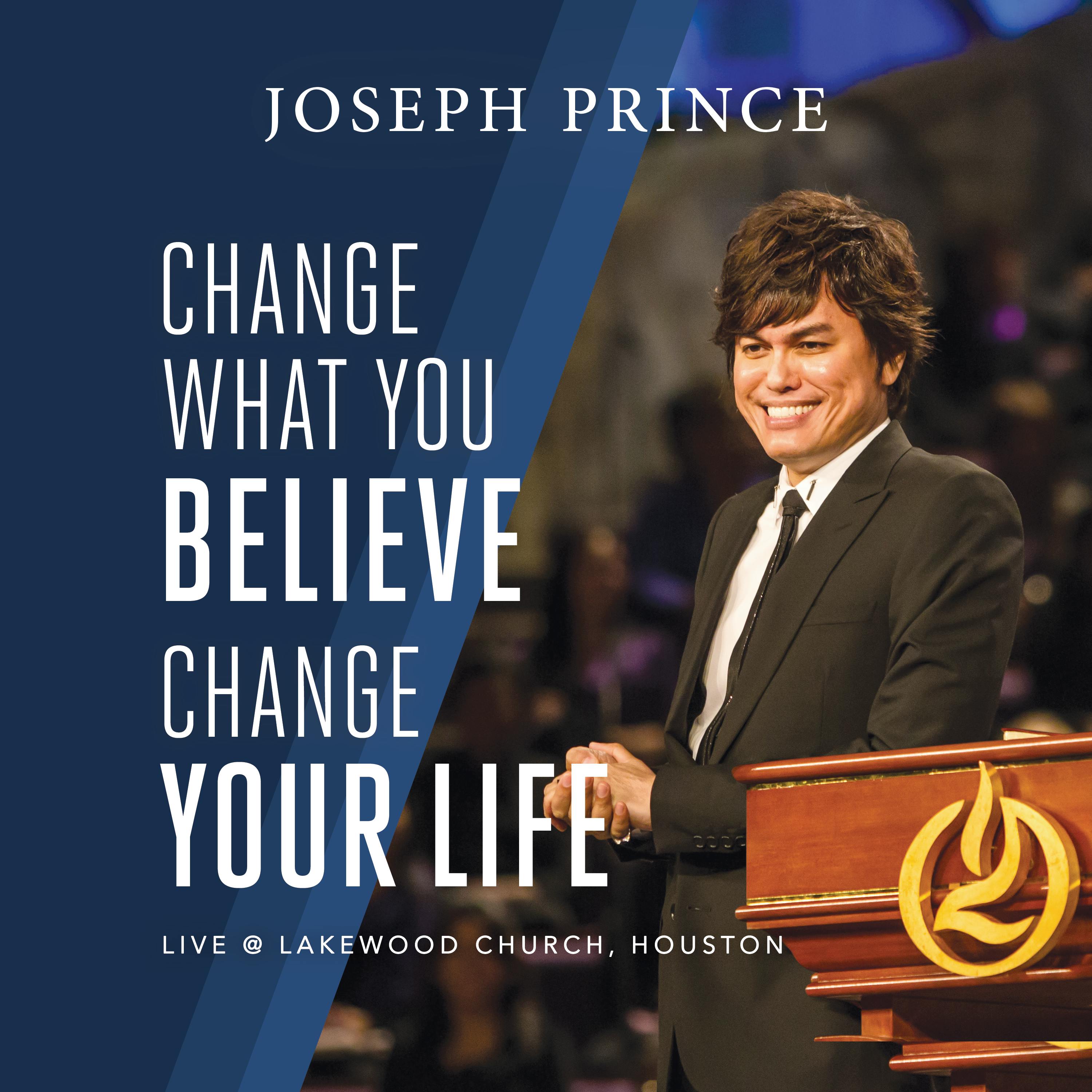 Change What You Believe, Change Your Life–Live @ Lakewood Church