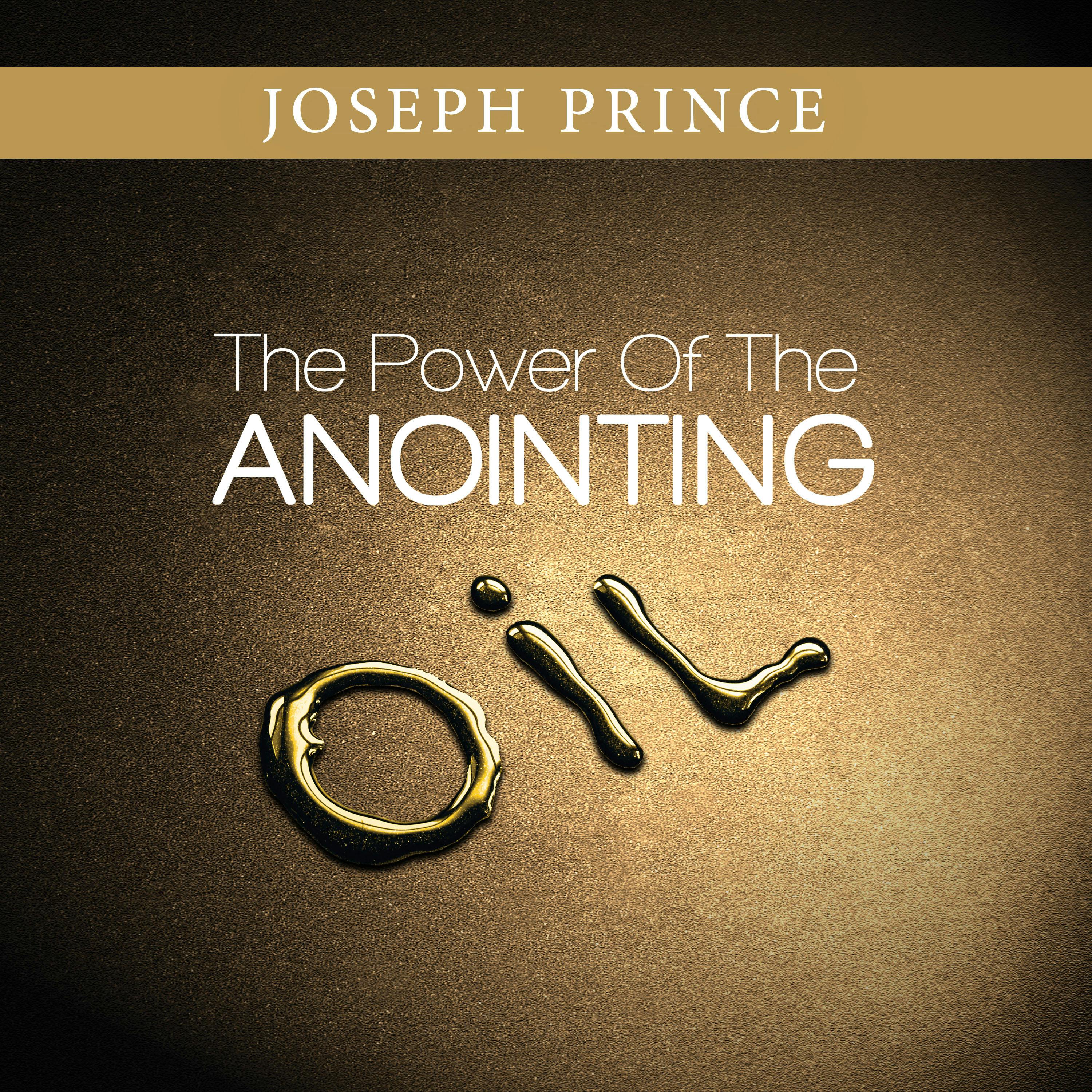 The Power Of The Anointing Oil