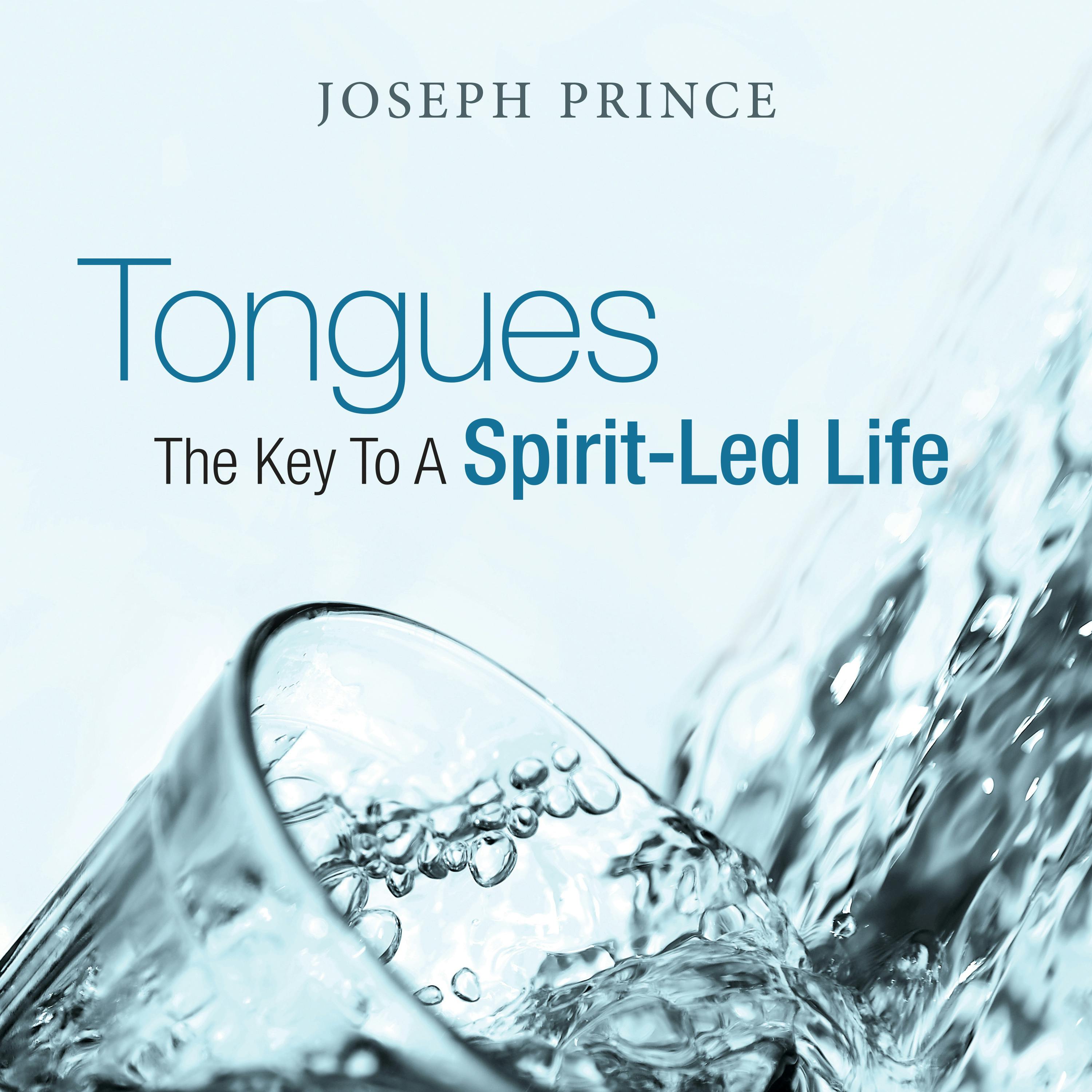 Tongues-The Key To A Spirit-Led Life