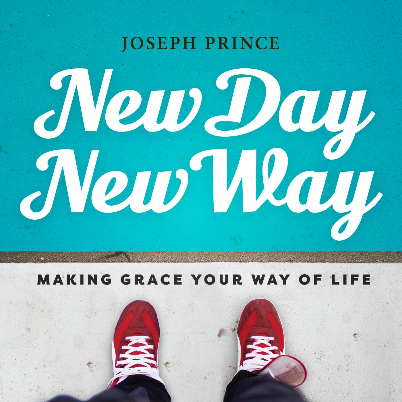 New Day, New Way—Making Grace Your Way Of Life