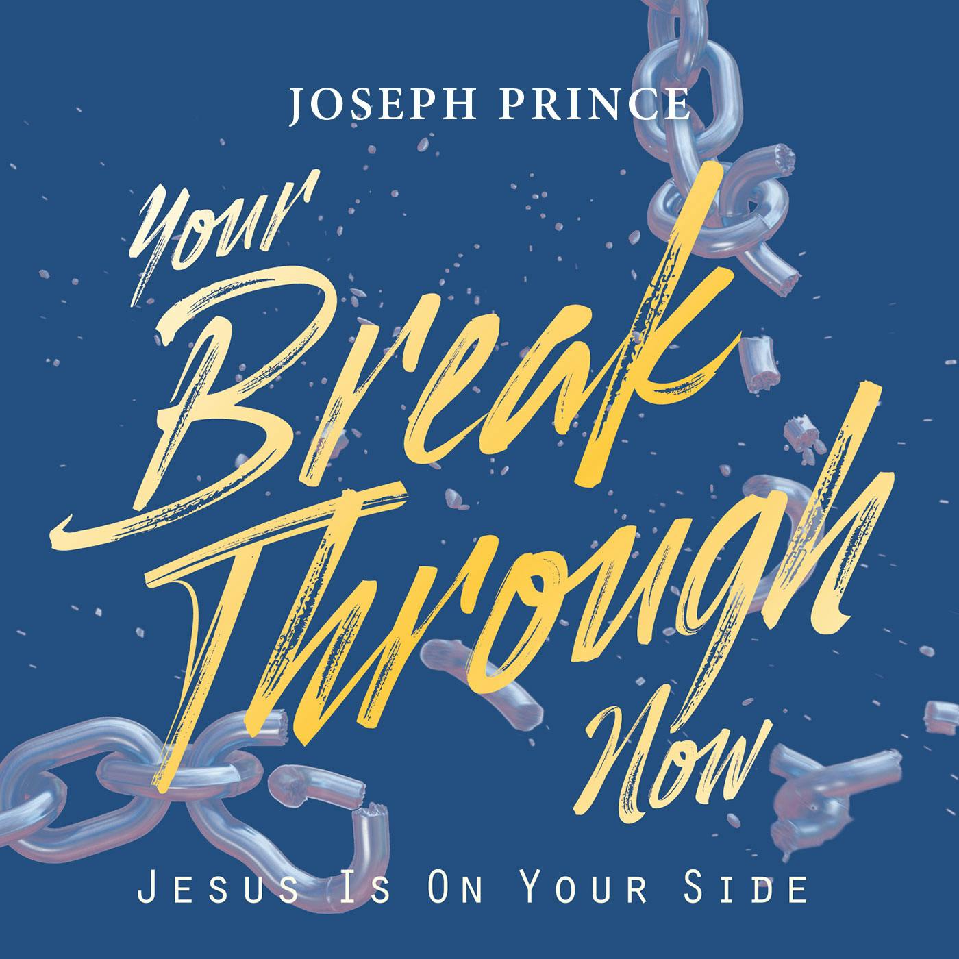 Your Breakthrough NOW—Jesus Is On Your Side