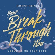 Your Breakthrough NOW—Jesus Is On Your Side