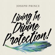 Living In Divine Protection!