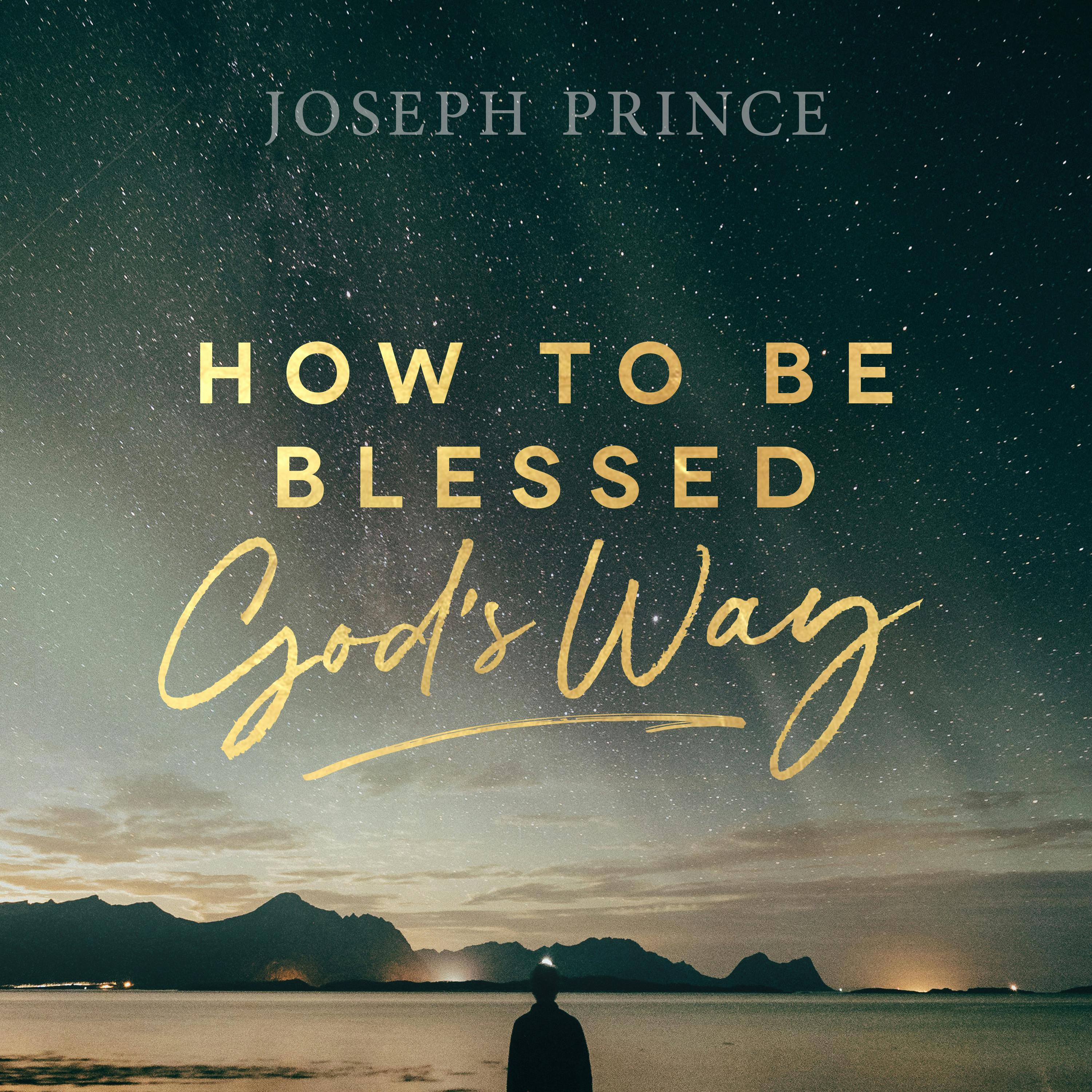 How To Be Blessed God&#039;s Way 