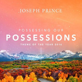 Possessing Our Possessions–Theme Of The Year 2016